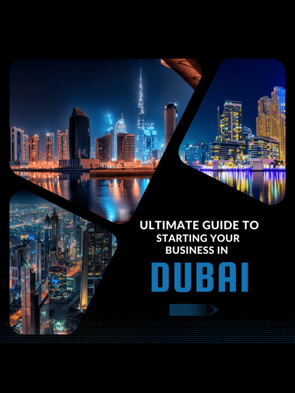 Ultimate Guide to Starting Your Business in Dubai